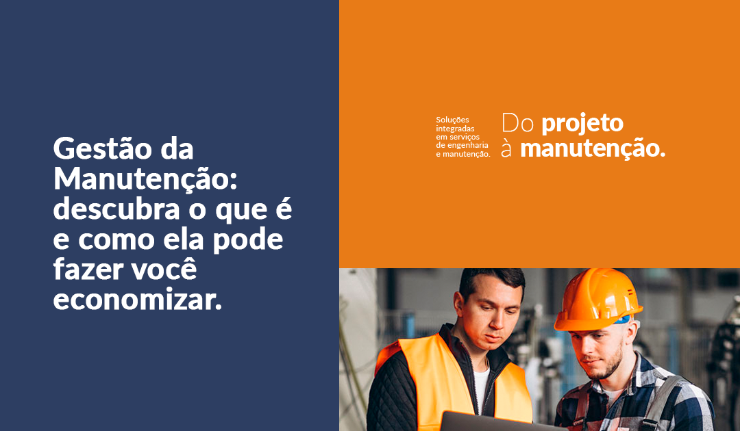 Gestão da Manutenção: descubra o que é e como ela pode fazer você economizar