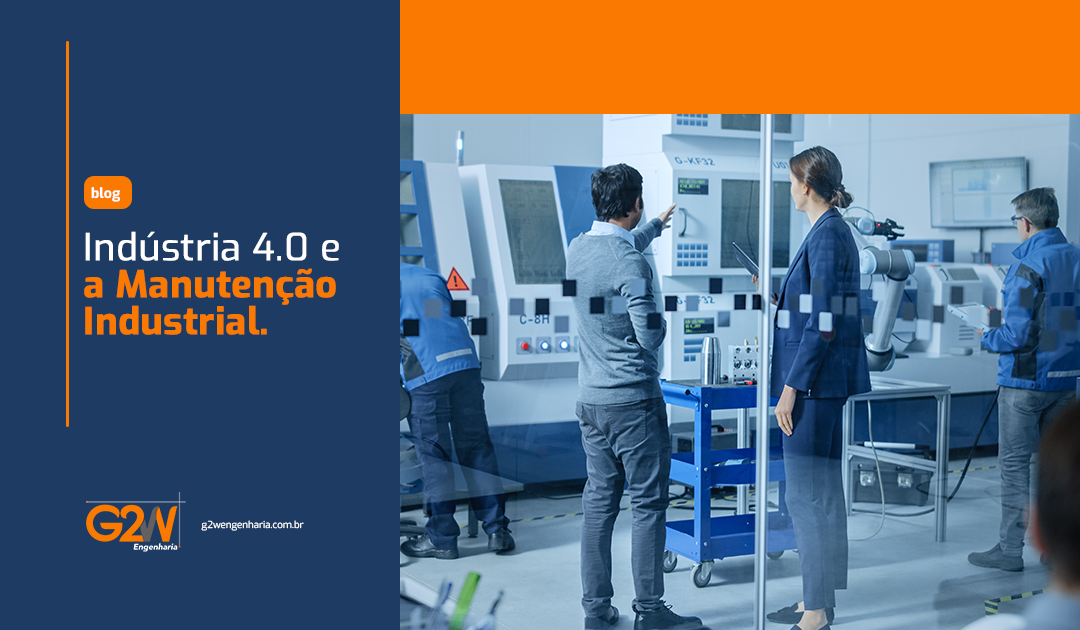 Indústria 4.0 e a Manutenção Industrial
